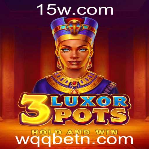Descubra o Fascinante Mundo de 3LuxorPots: Diversão e Estratégia com WQQbet